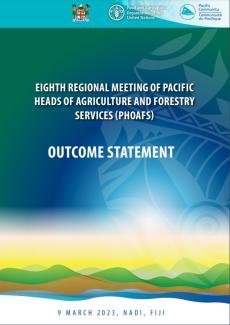 Eight regional meeting of Pacific Heads of Agriculture and Forestry Services (PHOAFS) Outcome Statement, 9 March, Nadi, Fiji