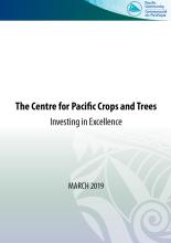 The Centre for Pacific Crops and Trees - Investing in Excellence, March 2019